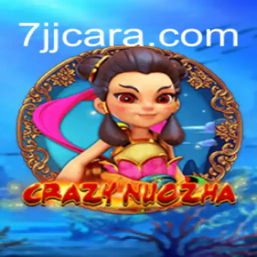 CrazyNuoZha: A Deep Dive into the Game and the Role of 7JJ